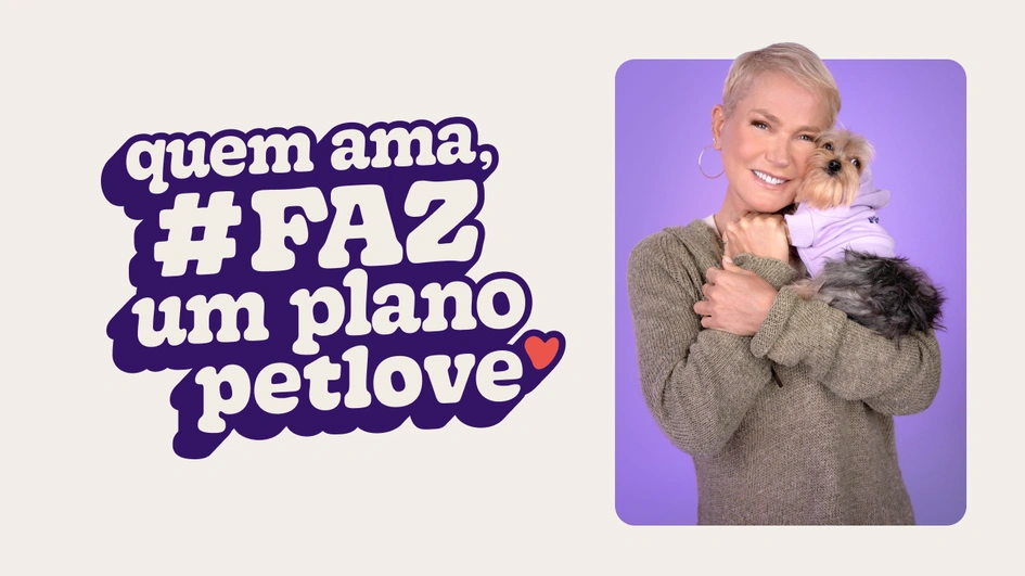 Quem ama, faz um Plano Petlove